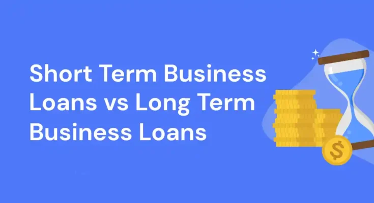 Short-Term vs. Long-Term Business Loans