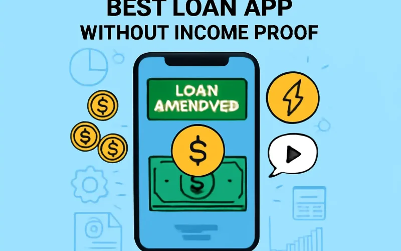 Best Personal Loan App Without Income Proof